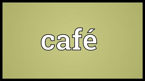 cafe meaning in english.